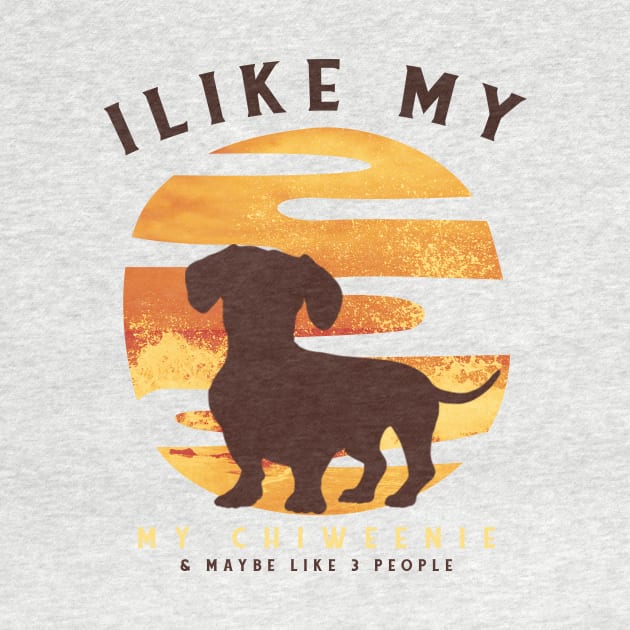 I Like My Chiweenie and Maybe 3 People Chihuahua Dachshund Retro Gift for Dog Lover by yassinebd